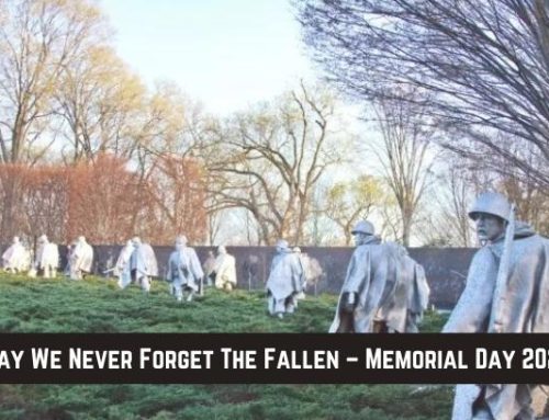 May We Never Forget The Fallen – Memorial Day 2023